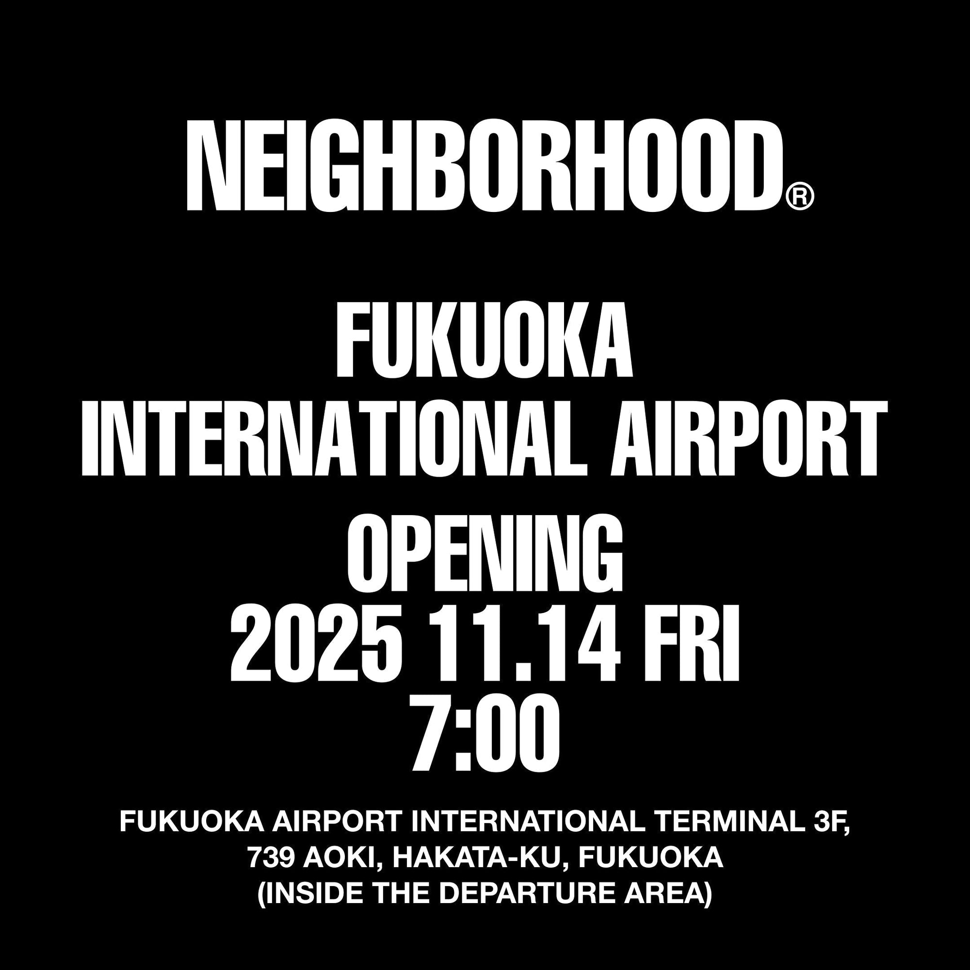 NEIGHBORHOOD®︎  FUKUOKA INTERNATIONAL AIRPORT オープンのご案内