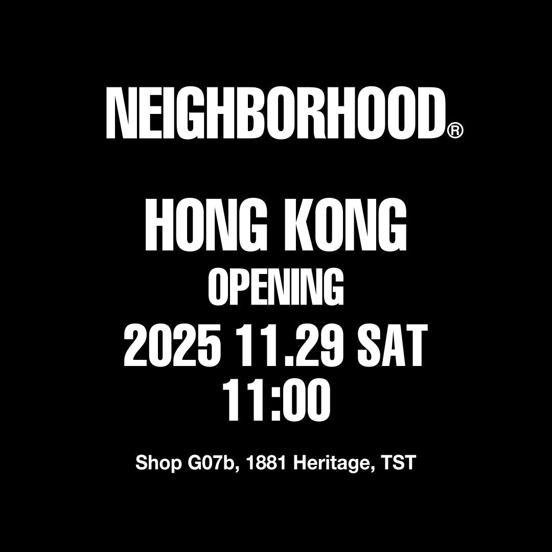 NEIGHBORHOOD®︎ HONG KONG オープンのご案内